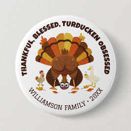 Chapa Redonda De 7 Cm TURDUCKEN OBSESSED Funny Thanksgiving