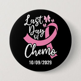 Chapa Redonda De 7 Cm Último día de Personalizado de Cáncer de Mama de C