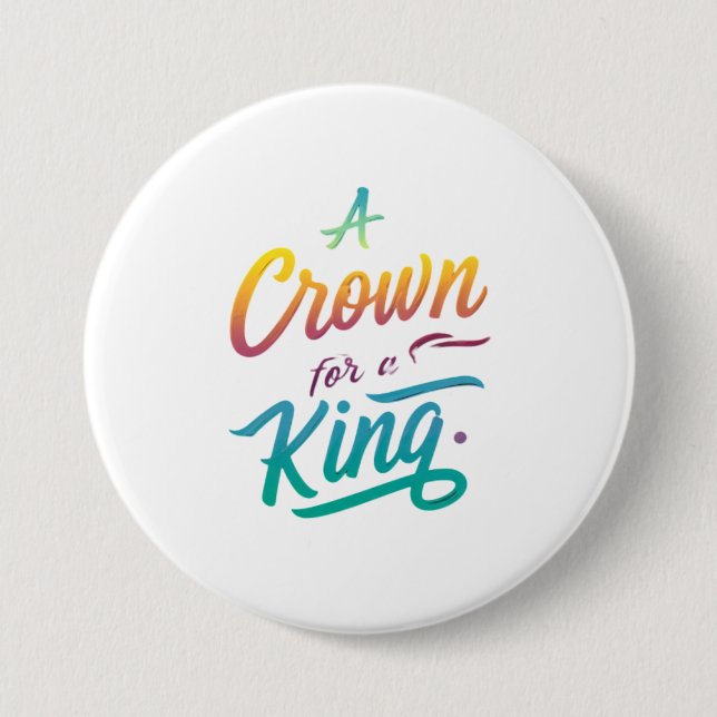 Chapa Redonda De 7 Cm Una corona para un rey (Anverso)
