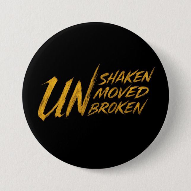 Chapa Redonda De 7 Cm UNshaken. UNmovido. UNbreak - Mentset irrompible (Anverso)