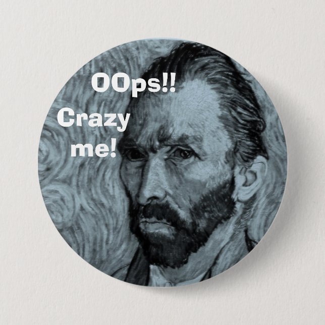 Chapa Redonda De 7 Cm ¡Van Gogh OOps!! ¡, Loco yo! (Anverso)