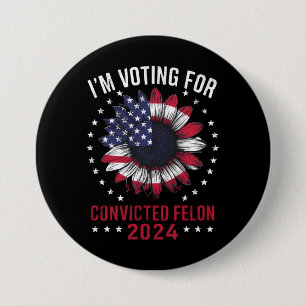 Chapa Redonda De 7 Cm Voto por el convicto Felon Pro Trump 2024