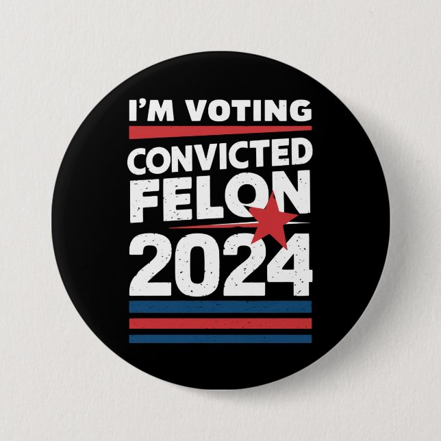 Chapa Redonda De 7 Cm Voto por el convicto Felon Pro Trump 2024 (Anverso)