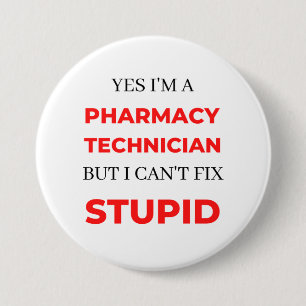 Chapa Redonda De 7 Cm Yes I'm A Pharmacy Technician But I Can't Fix 2