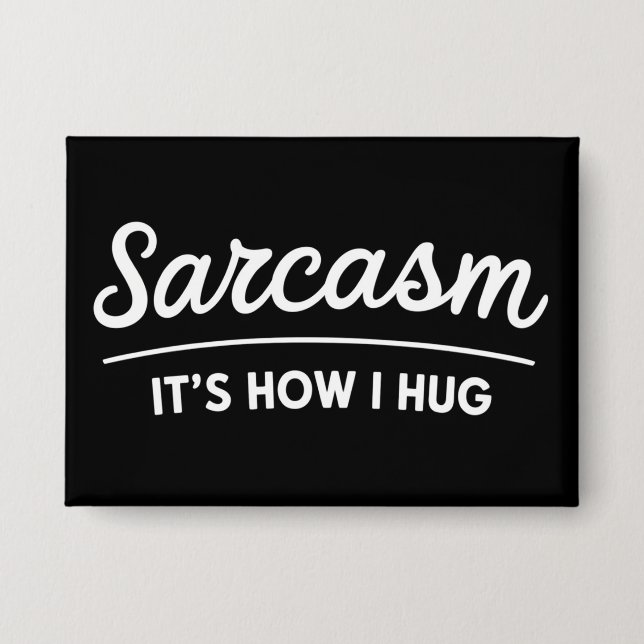 Chapa Sarcasmo Es Como Abrazo Divertido Sarcástico Humor (Anverso)