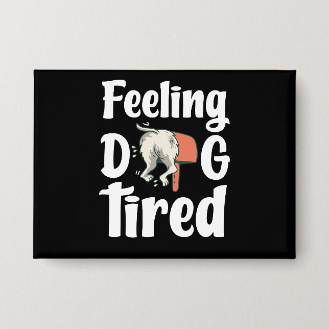Chapa Sintiéndose perro cansado perro divertido  (Anverso)