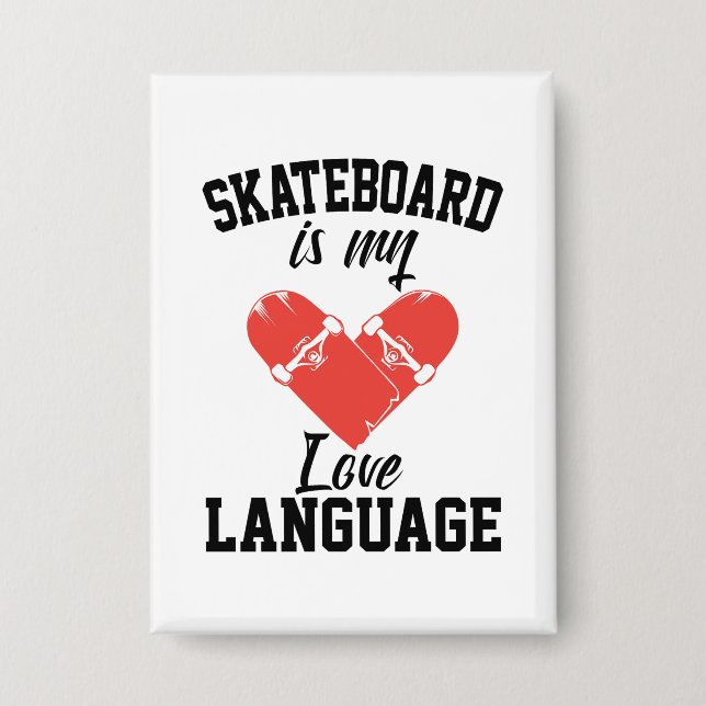 Chapa Skateboard es mi lenguaje de amor - Funny Skateboa (Anverso)