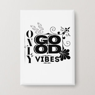 Chapa Sólo buenas vibraciones - tipografía motivacional