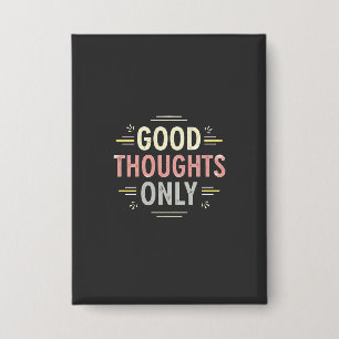 Chapa Sólo Buenos Pensamientos Vibraciones Positivas Min