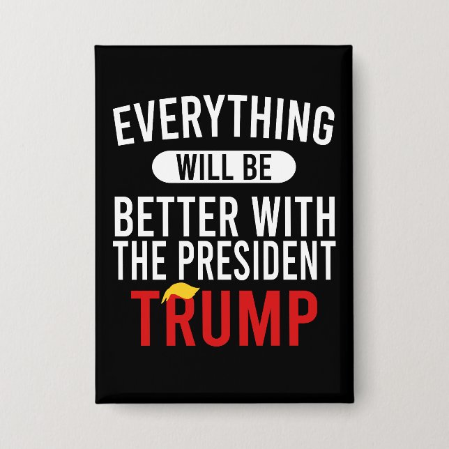 Chapa Todo Será Mejor Con El Presidente Trump (Anverso)