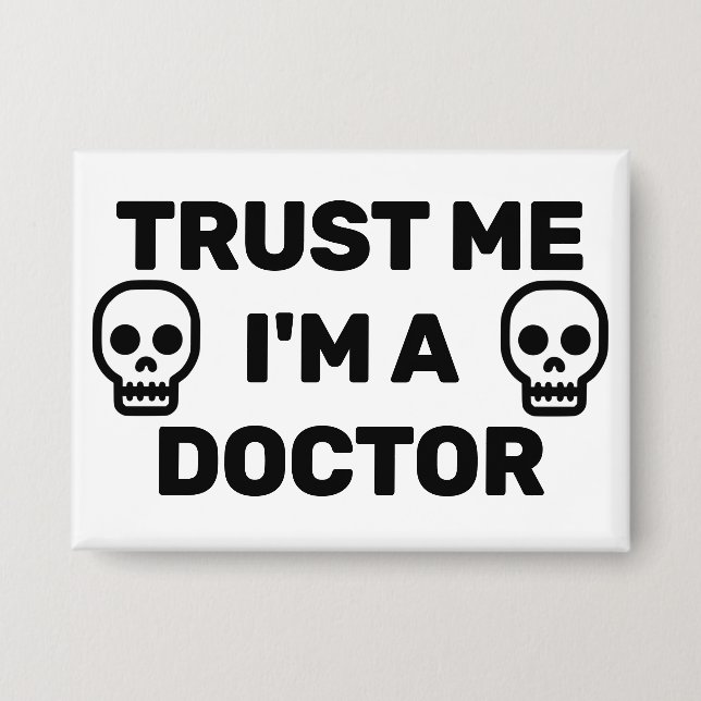 Chapa Trust Me - I'm A Doctor™  Button (Customize It!) (Anverso)