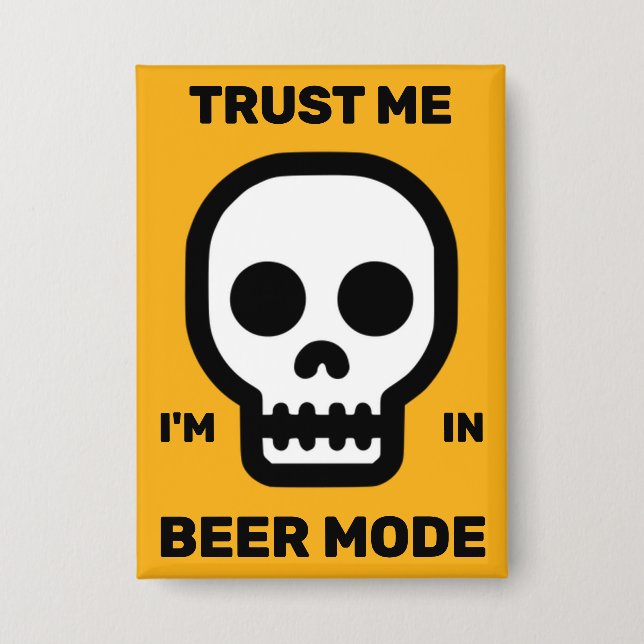 Chapa Trust Me - I'm In Beer Mode™ Button (Anverso)