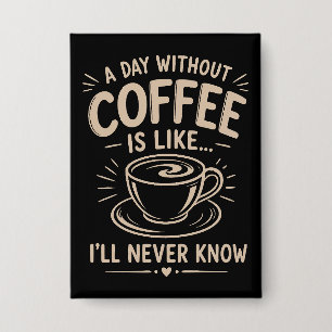 Chapa Un día sin café es como nunca sabré