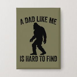 Chapa Un Papá Como Yo Es Difícil Encontrar A Un Papá Gra