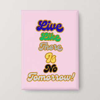 Chapa Vivir como si no hubiera mañana