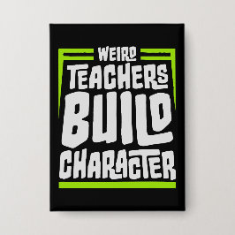 Chapa Weird Teachers Build Character Funny Teaching Fun