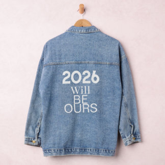 Chaqueta Vaquera 2026 Will Be Ours – Motivational Denim Jacket