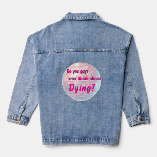 Chaqueta Vaquera ¿Alguna vez piensan en morir?