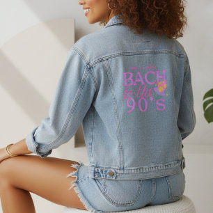 Chaqueta Vaquera Bach to the 90s - Diseño de Fiesta de Bachelorette
