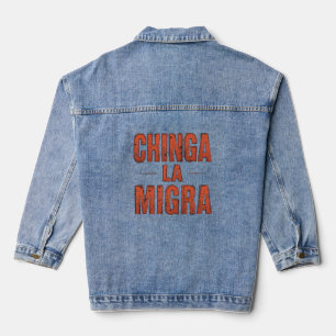 Chaqueta Vaquera Camisa Chinga La Migra - Audaz Protesta y Activism