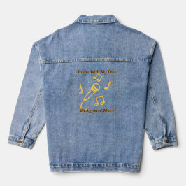 Chaqueta Vaquera Camiseta I Come With My Own Background Music