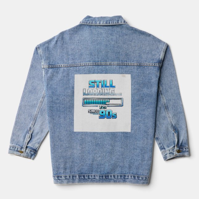 Chaqueta Vaquera El “Still Loading… Since 90s” (Reverso )