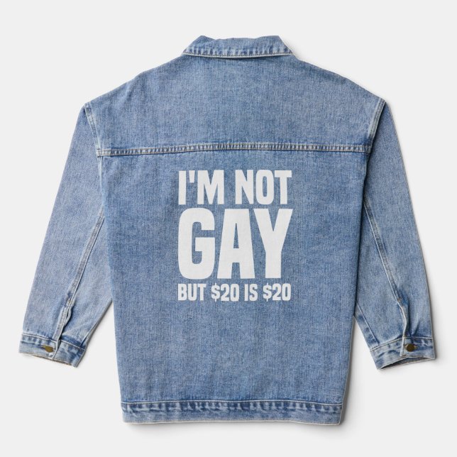 Chaqueta Vaquera I'm Not Gay But $20 is $20-45324 (Reverso )