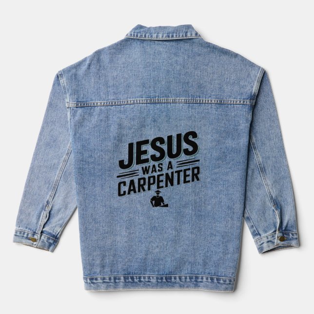 Chaqueta Vaquera La obra de Cristo, Jesús era un carpintero (Reverso )