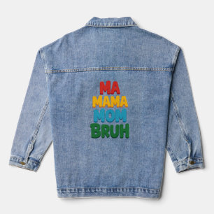 Chaqueta Vaquera Mamáes Mamá Bruh Cita Graciosa