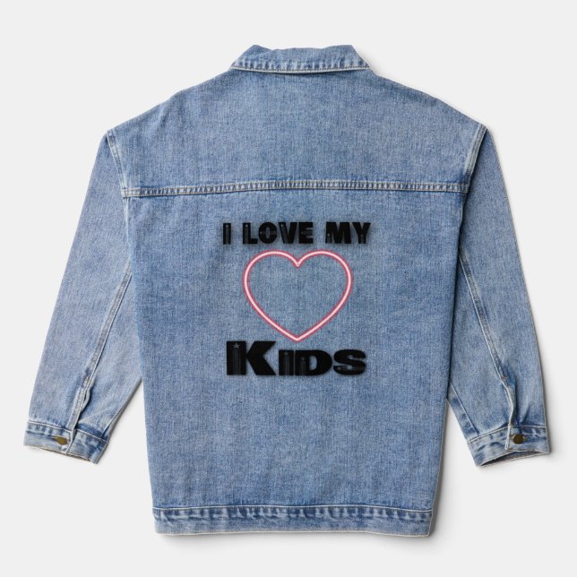 Chaqueta Vaquera Me encantan las camisetas de mis hijos, las camise (Reverso )