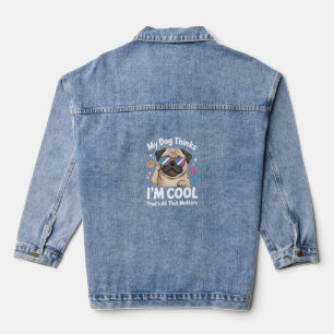 Chaqueta Vaquera Mi perro piensa que soy genial, eso es todo lo que