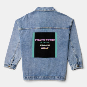 Chaqueta Vaquera "Mujeres fuertes graduadas Denim Jacket"