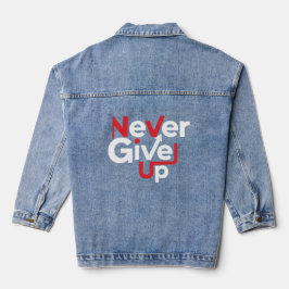 Chaqueta Vaquera Never Give Up Motivational T-Shirt – Inspirational