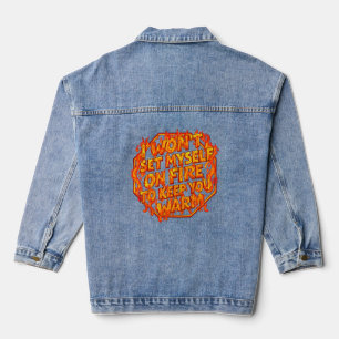 Chaqueta Vaquera No Me Prenderé Fuego Para Mantenerte Caliente