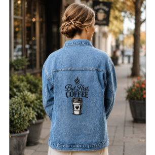 Chaqueta Vaquera Pero Primero Café Regalo de Café para Ella