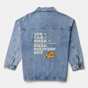 Chaqueta Vaquera Pizza Delivery Guy Job Car Pizza Sarcastic