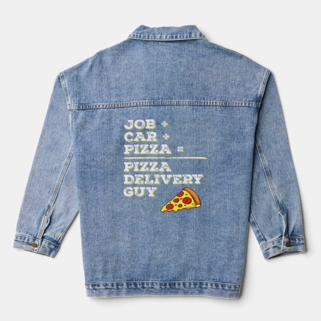 Chaqueta Vaquera Pizza Delivery Guy Job Car Pizza Sarcastic (Reverso )