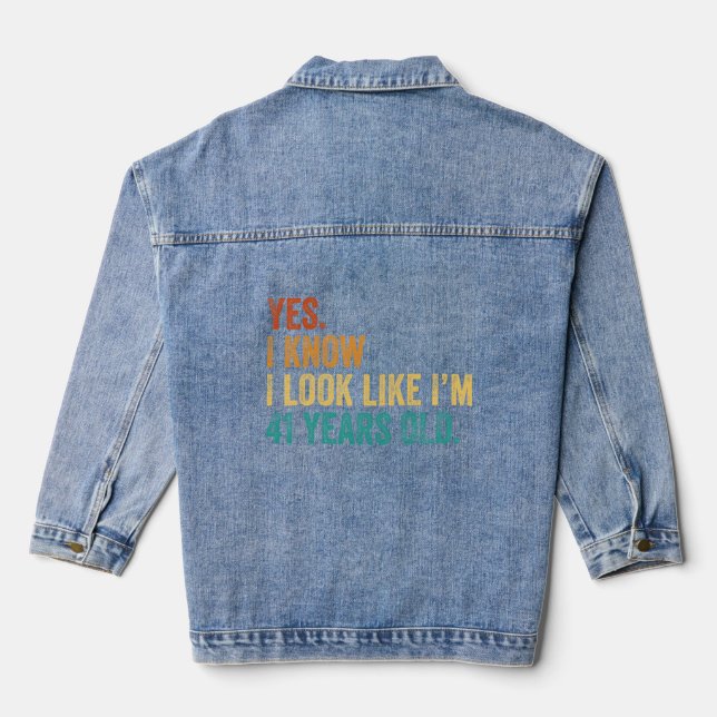 Chaqueta Vaquera Sí, sé que me veo como si tuviera 41 años (Reverso )