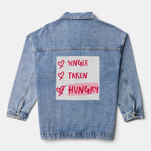 Chaqueta Vaquera Single Taken Hungry Funny Relationship Quote Art (Reverso )
