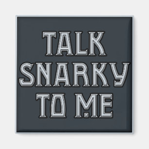 Charla Snarky a mí imán