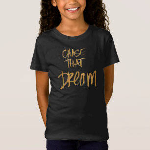 Chase That Dream Camiseta Inspiradora Para Chicas