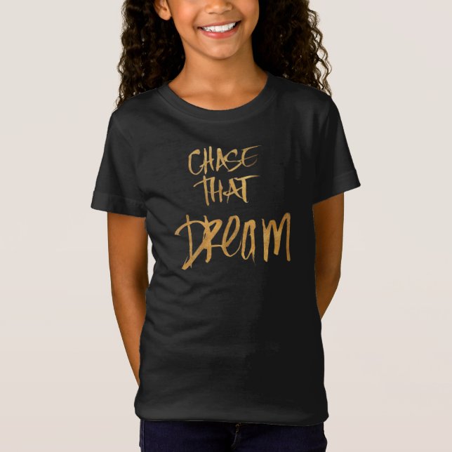 Chase That Dream Camiseta Inspiradora Para Chicas (Anverso)