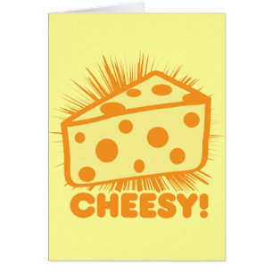 Cheesy