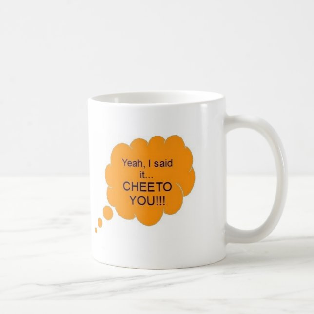 ¡Cheeto usted!!! Taza de café (Derecha)