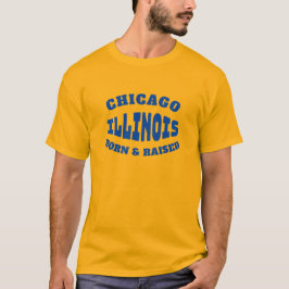 Chicago Illinois nació y creció la camiseta
