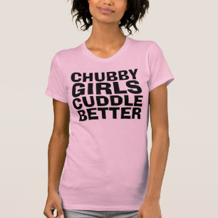 CHICAS CHUBBY CUDDLE MEJOR camisetas graciosas