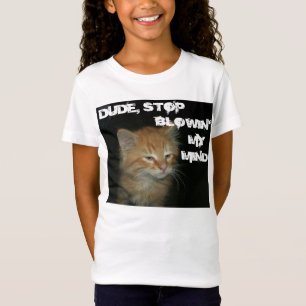 Chicas Kitty "DUDE STODE BLOWIN' MY MIND" Jersey T