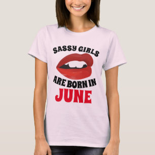 CHICAS SASSY NACEN EN Camisetas DE JUNIO