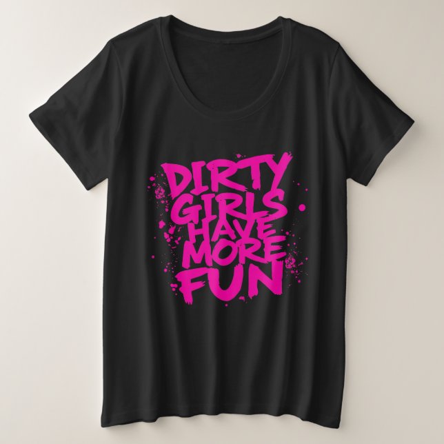 Chicas Sucias Tienen Más Diversión Mudder Mudding  (Anverso del diseño)