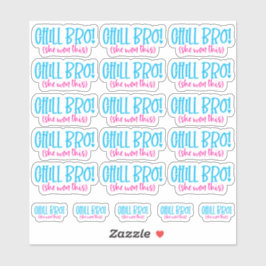 ¡Chill Bro! (Ganó esto) Pegatina vinílico